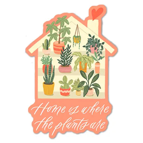 Home Is Where the Plants Are Sticker