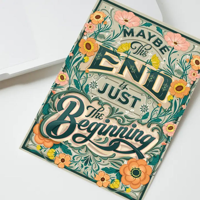 Everyday Card - Maybe the End is Just the Beginning